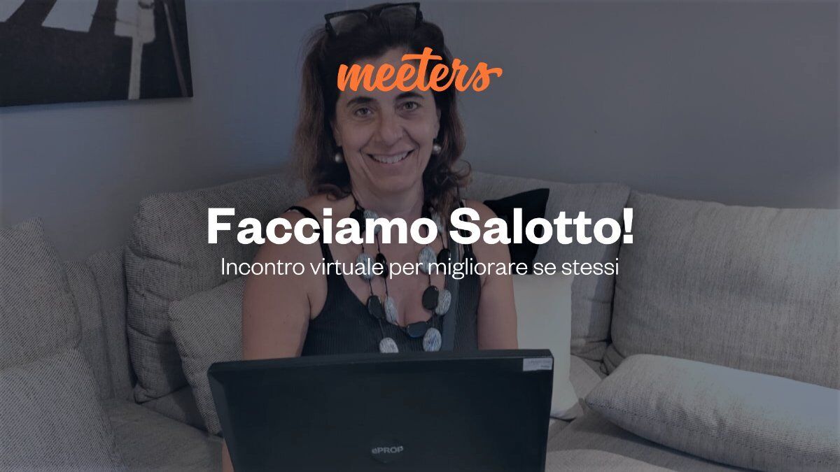 Benvenuti al Salotto Meeters: Incontri virtuali per migliorare se stessi desktop picture