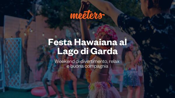 Event card Fine settimana al Lago di Garda: festa Hawaiana in piscina con cena e Dj set cover image